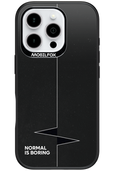 Normal Is Boring 2.0 - Apple iPhone 16 Pro